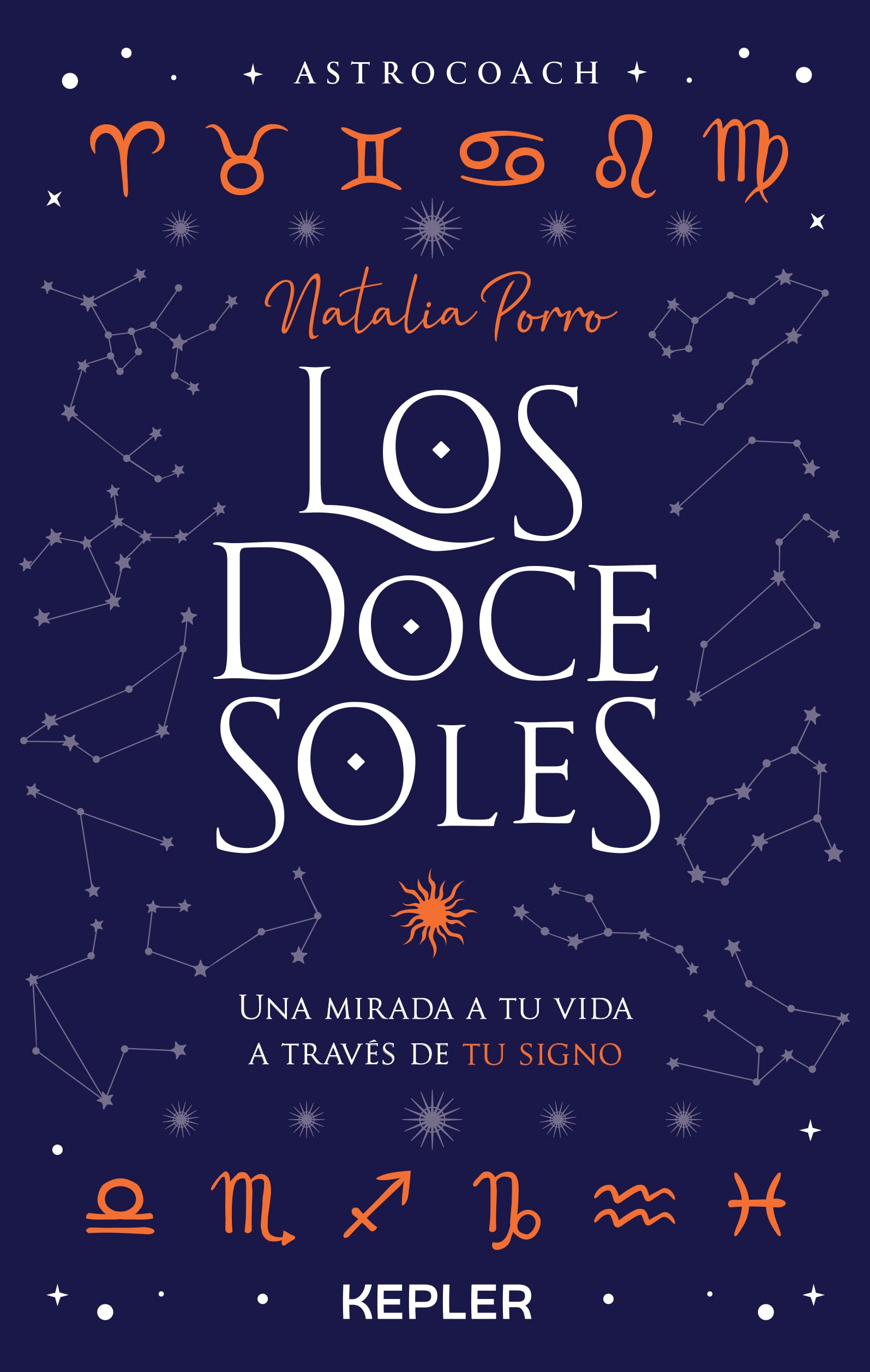 Los doce soles: Una mirada a tu vida a través de tu signo (Kepler Astrología)