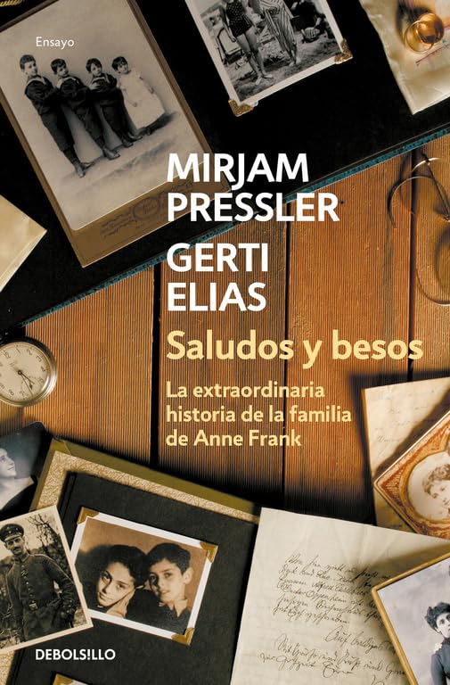 Saludos y besos: La extraordinaria historia de la familia de Ana Frank (Ensayo | Biografía)