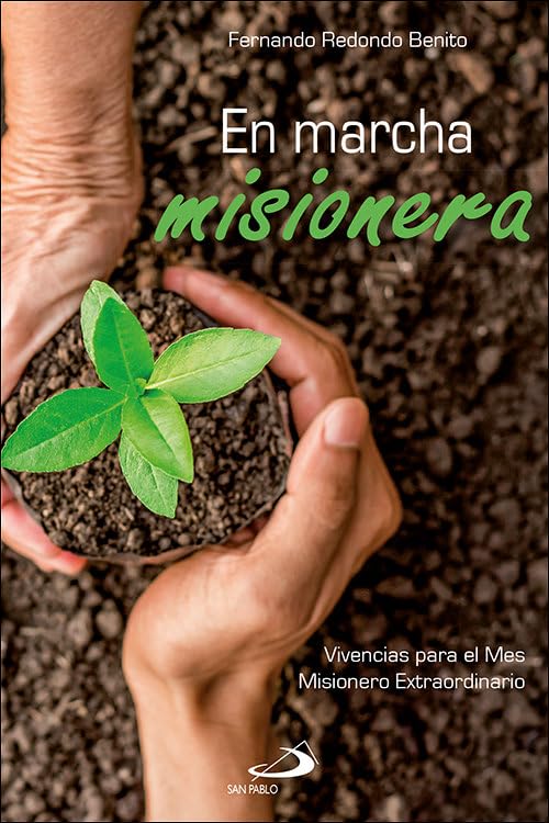 En Marcha misionera: Vivencias para el Mes Misionero Extraordinario: 107 (Caminos)