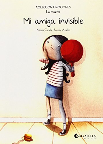 Mi amiga invisible (rústica): Emociones 1 (La muerte) (Emociones (rústica))