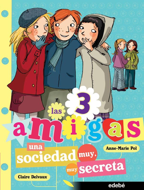 4. UNA SOCIEDAD MUY, MUY SECRETA (Las 3 amigas)