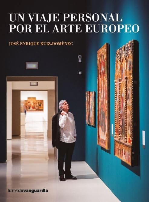 Un viaje personal por el arte europeo (LIBROS DE VANGUARDIA)