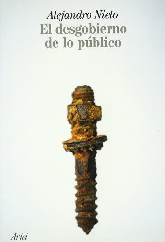 El desgobierno de lo público: 1 (Ariel)