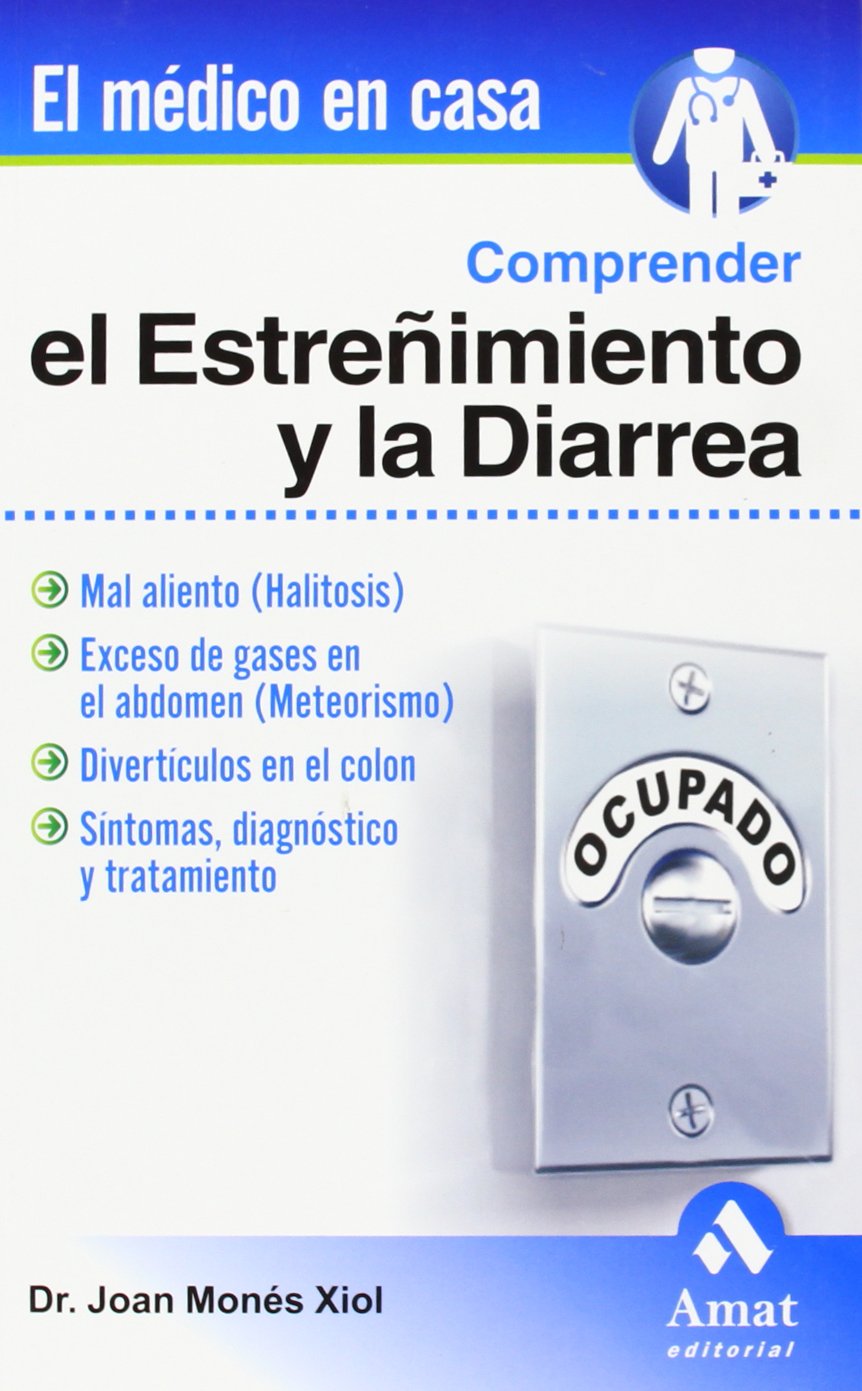 Comprender El Estreñimiento Y La Diarrea (AMAT)
