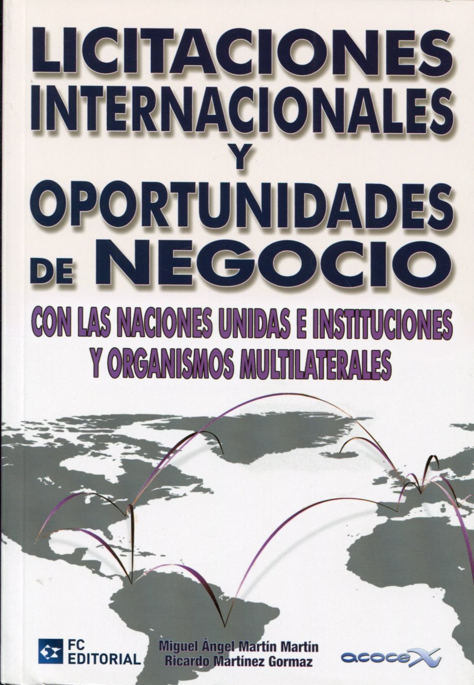 Licitaciones internacionales y oportunidades de negocio: Con las naciones unidas e instituciones y organismos multilaterales (SIN COLECCION)