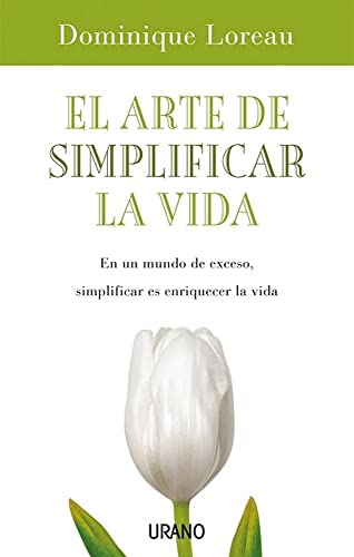 El arte de simplificar la vida (Crecimiento personal)
