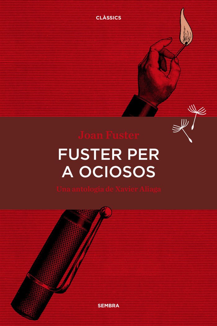 Fuster per a ociosos: Una antologia de Xavier Aliaga (Sembra Llibres)