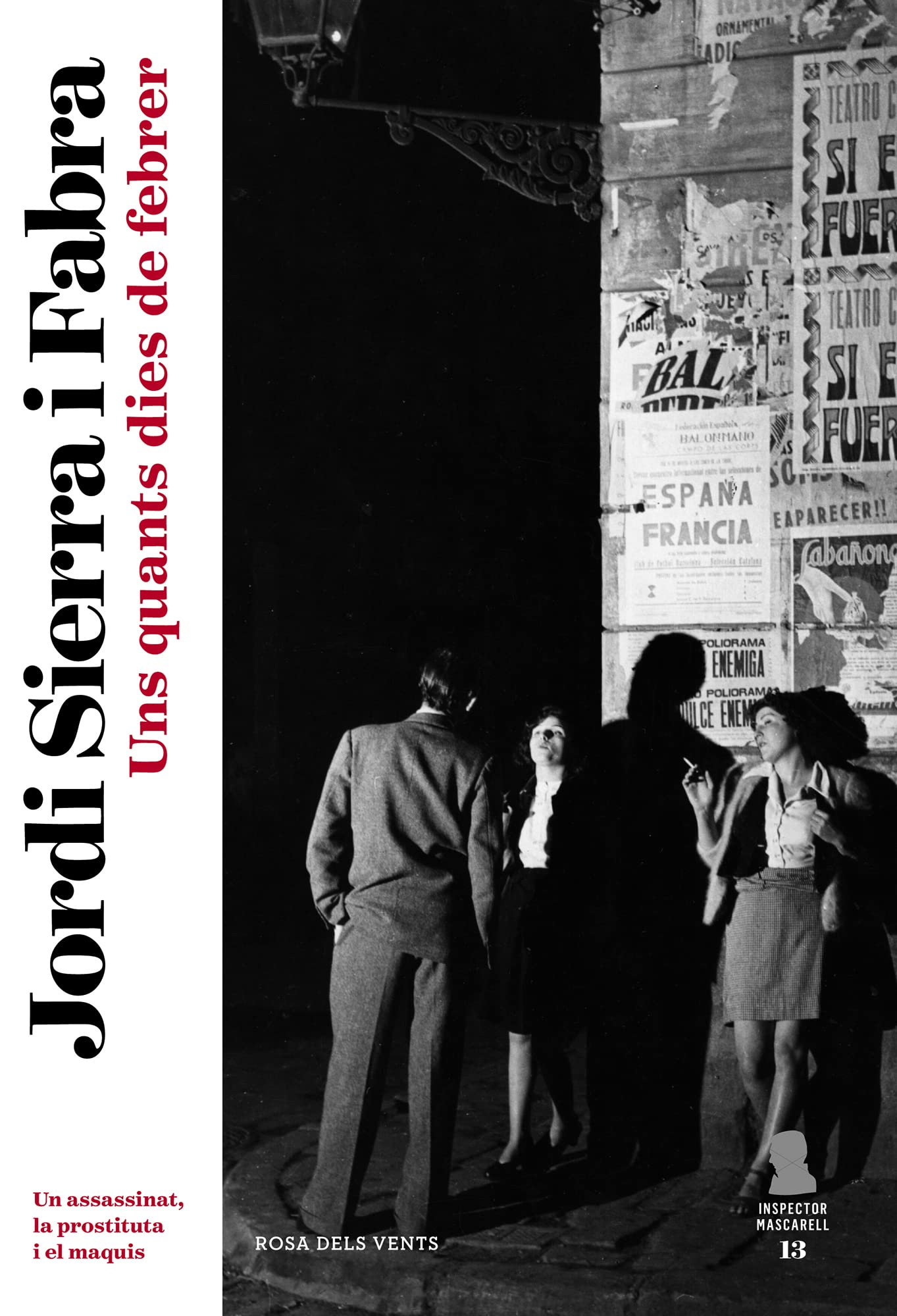 Uns quants dies de febrer (Inspector Mascarell 13): Un assassinat, la prostituta i el maquis (Narrativa catalana)