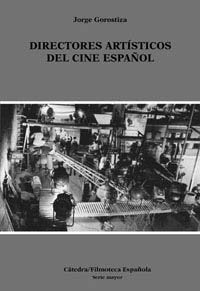 Directores artísticos del cine español (Cátedra/Filmoteca Española. Serie Mayor)