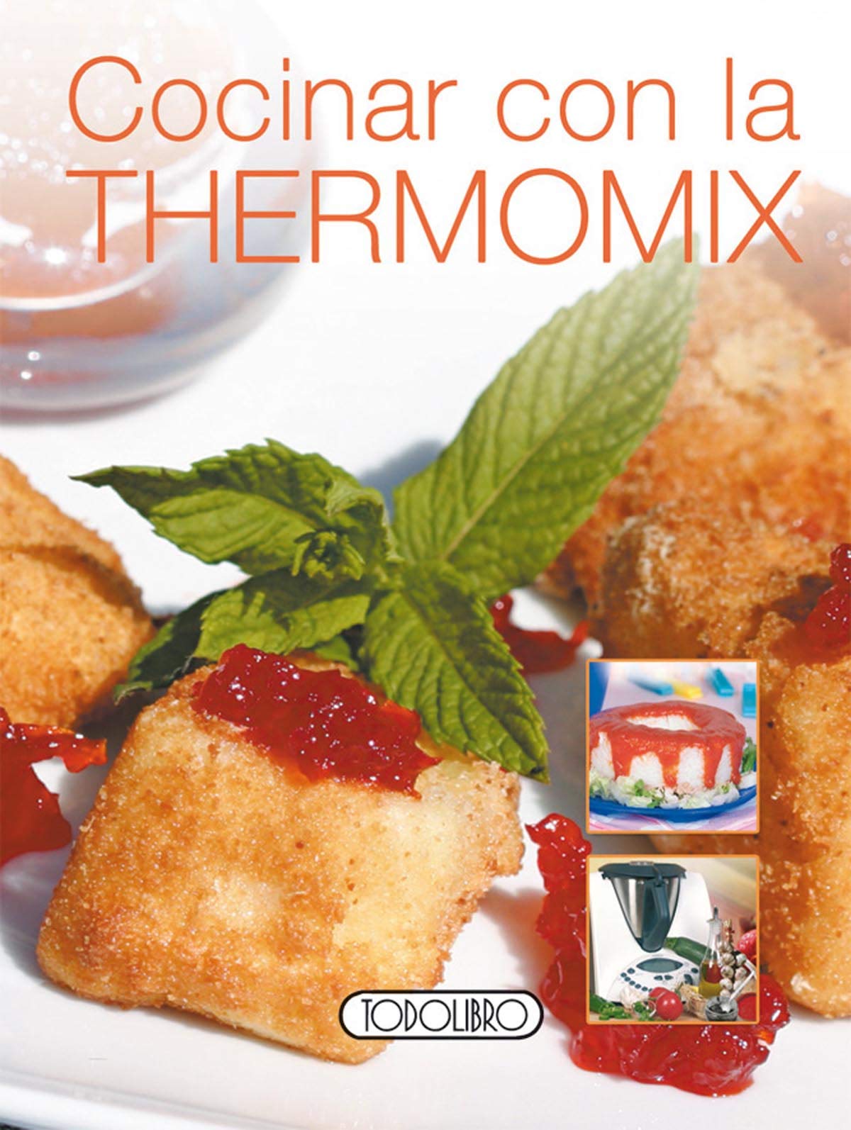 Cocinar con la Thermomix© (Miniprácticos)