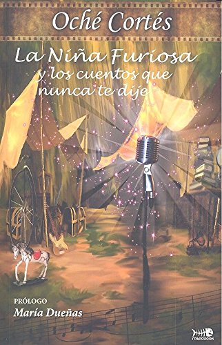 La niña furiosa y los cuentos que nunca te dije