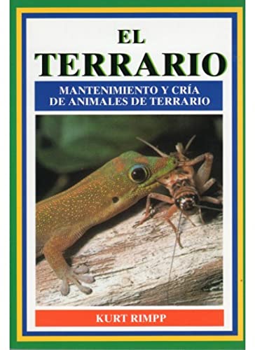 EL TERRARIO (GUIAS DEL NATURALISTA-REPTILES -ANFIBIOS-TERRARIOS)