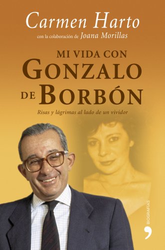 Mi vida con Gonzalo de Borbón: 1 (Biografías y Memorias)