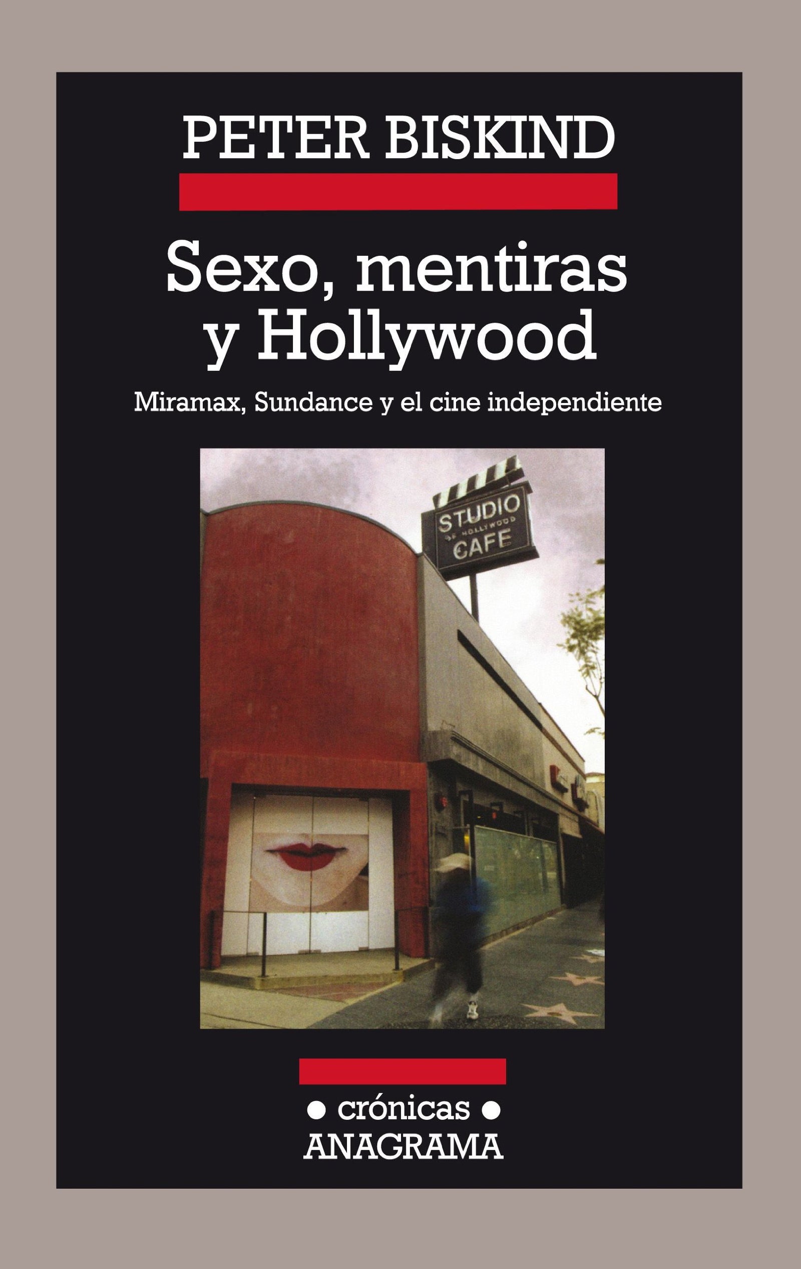 Sexo, mentiras y Hollywood: Miramax, Sundance y el cine independiente: 78 (Crónicas)