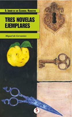 TRES NOVELAS EJEMPLARES (EL JARDIN DE LOS CLASICOS) (SIN COLECCION)