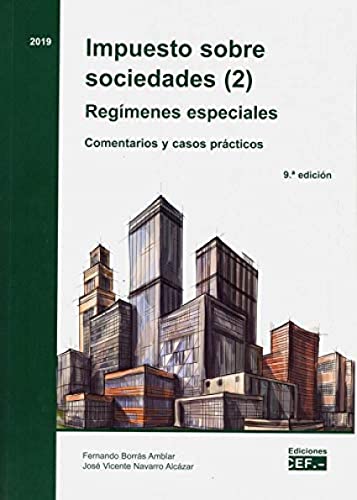 Impuesto sobre sociedades (2). Regímenes especiales Comentarios y casos prácticos