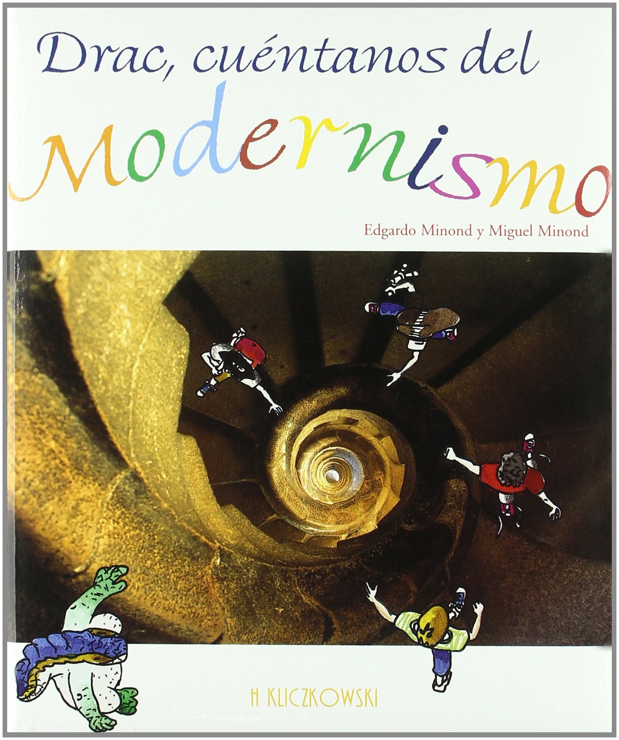 DRAC CUENTANOS DEL MODERNISMO (H.KLICZKOWSKI ONLY BOOK)