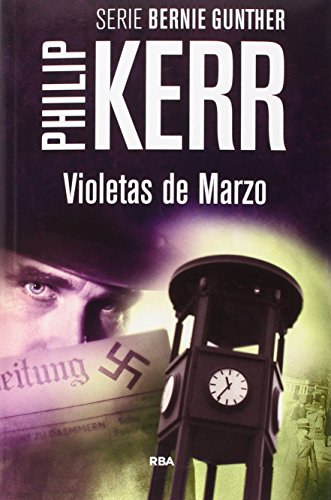 Violetas de marzo: Serie Bernie Gunther I: 1 (Serie Negra)