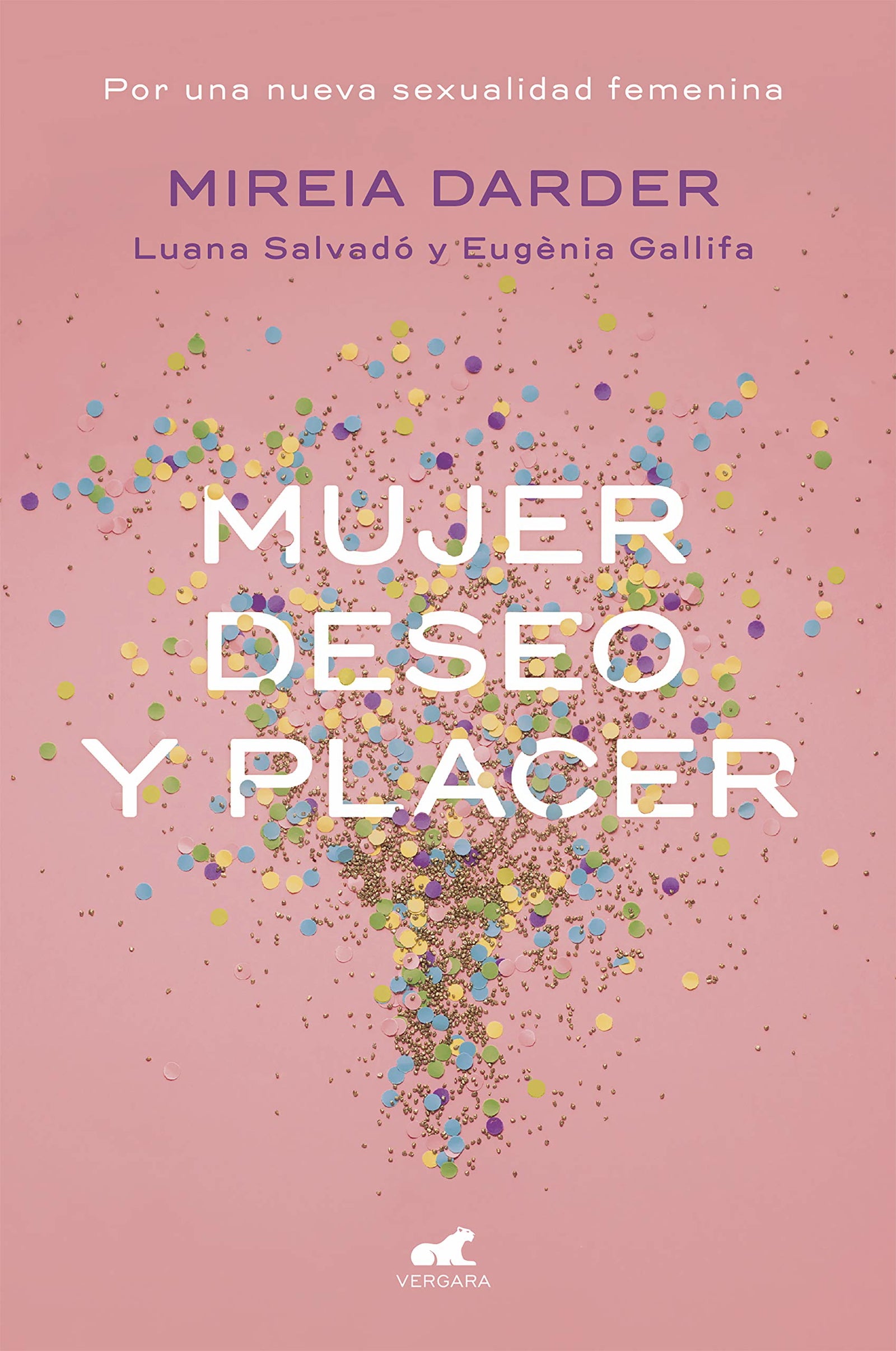 Mujer, deseo y placer: Por una nueva sexualidad femenina (Vergara)