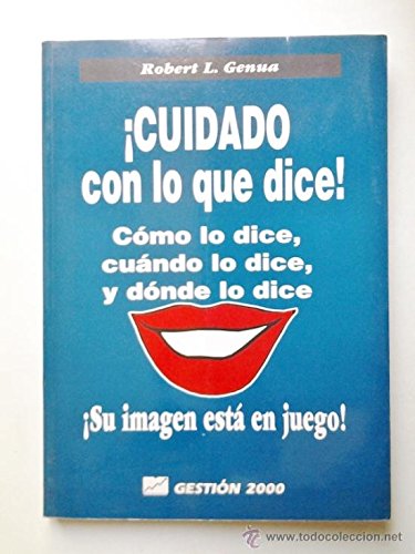 Cuidado Con Lo Que Dice
