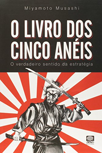 o livro dos cinco aneis o verdadeiro sentido da estrategia Ed. 2010