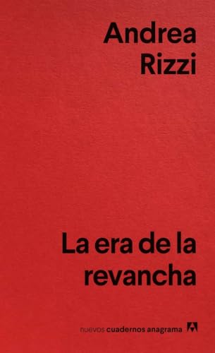 La era de la revancha (Nuevos cuadernos Anagrama)