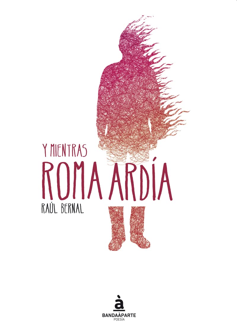 Y Mientras Roma Ardía (Poesía)