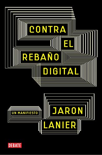 Contra el rebaño digital: Un manifiesto (Ciencia y Tecnología)