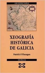 Xeografia Historica De Galicia / Historical Geography of Portugal