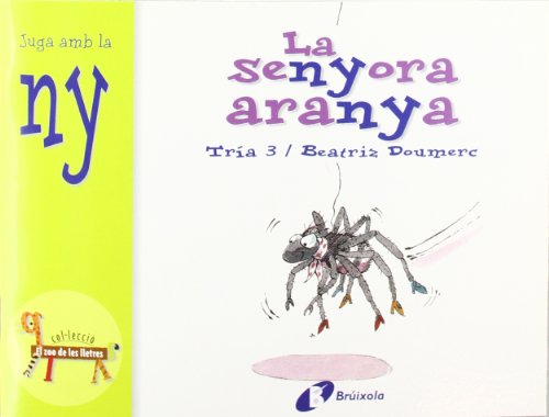 La senyora aranya (ny): Juga amb la ny (Catalá - A PARTIR DE 3 ANYS - LLIBRES DIDÀCTICS - Zoo de les lletres)