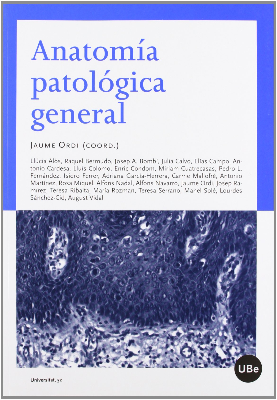 Anatomía patológica general: 52 (UNIVERSITAT)