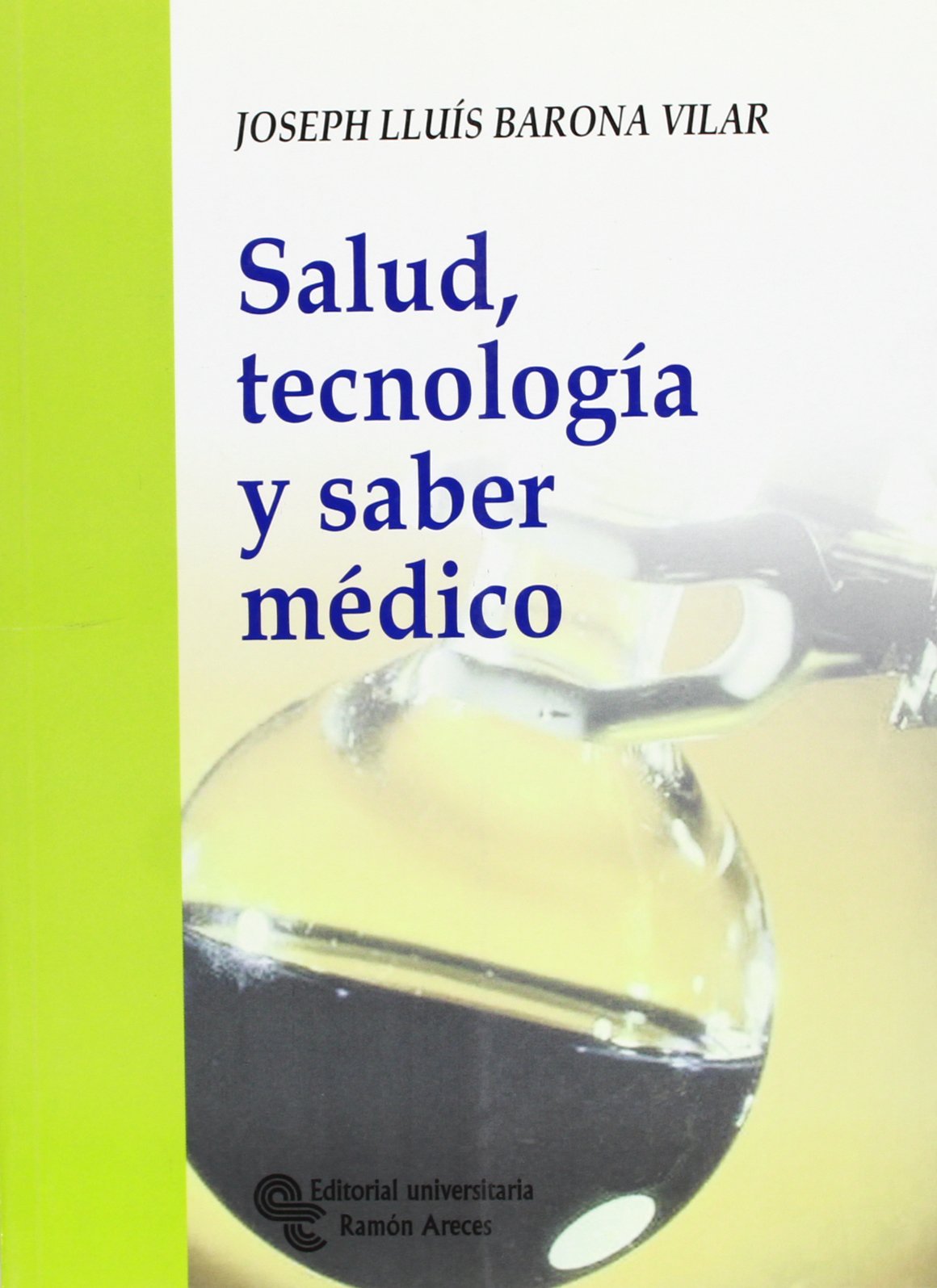 Salud, tecnología y saber médico (Biblioteca Ensayo)