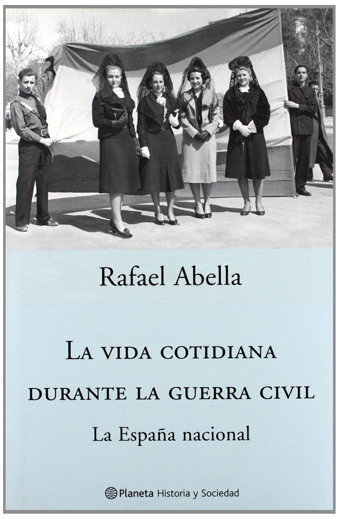 La vida cotidiana durante la guerra civil. La España nacional