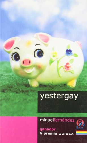 Yestergay: Ganador del V Premio Odisea de Literatura (Premios Odisea de Literatura)