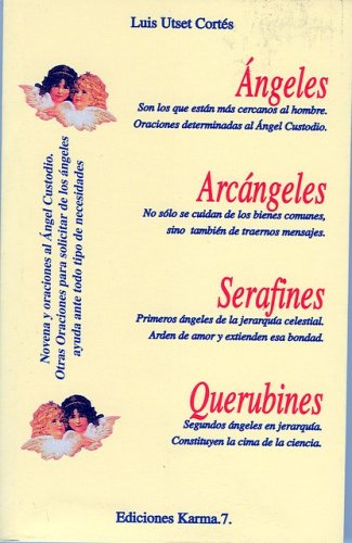 Angeles, Arcangeles, Serafines y Querubines