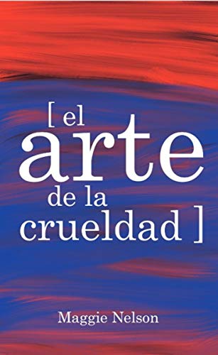 El arte de la crueldad: 15 (Escrituras)