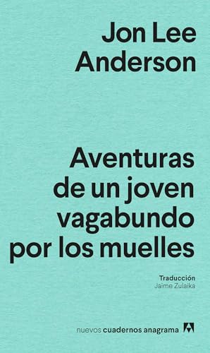 Aventuras de un joven vagabundo por los muelles (Nuevos cuadernos Anagrama)