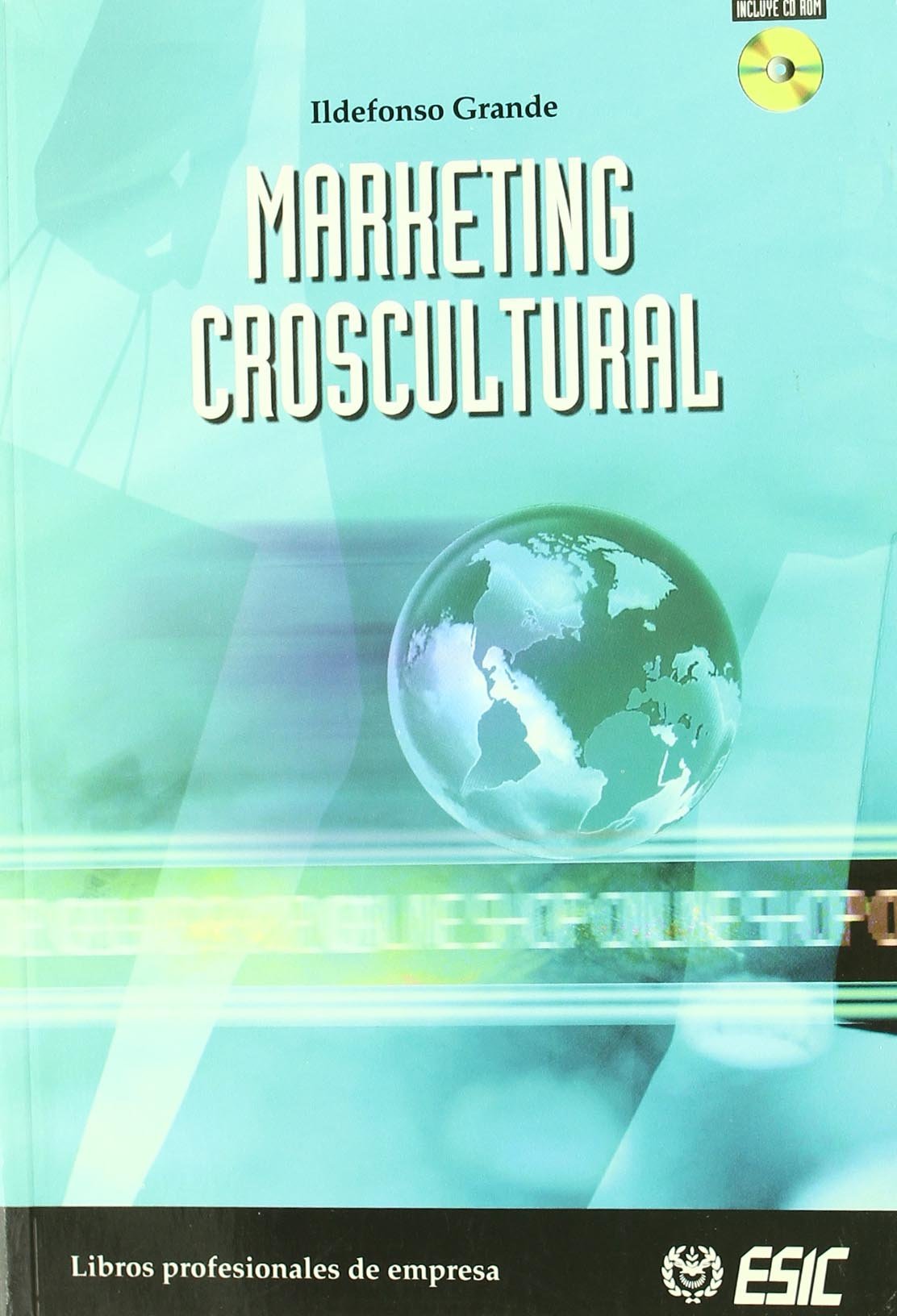 Marketing croscultural. Premio Alpha 2005: Mejor libro de Marketing de autor español. (Libros profesionales)
