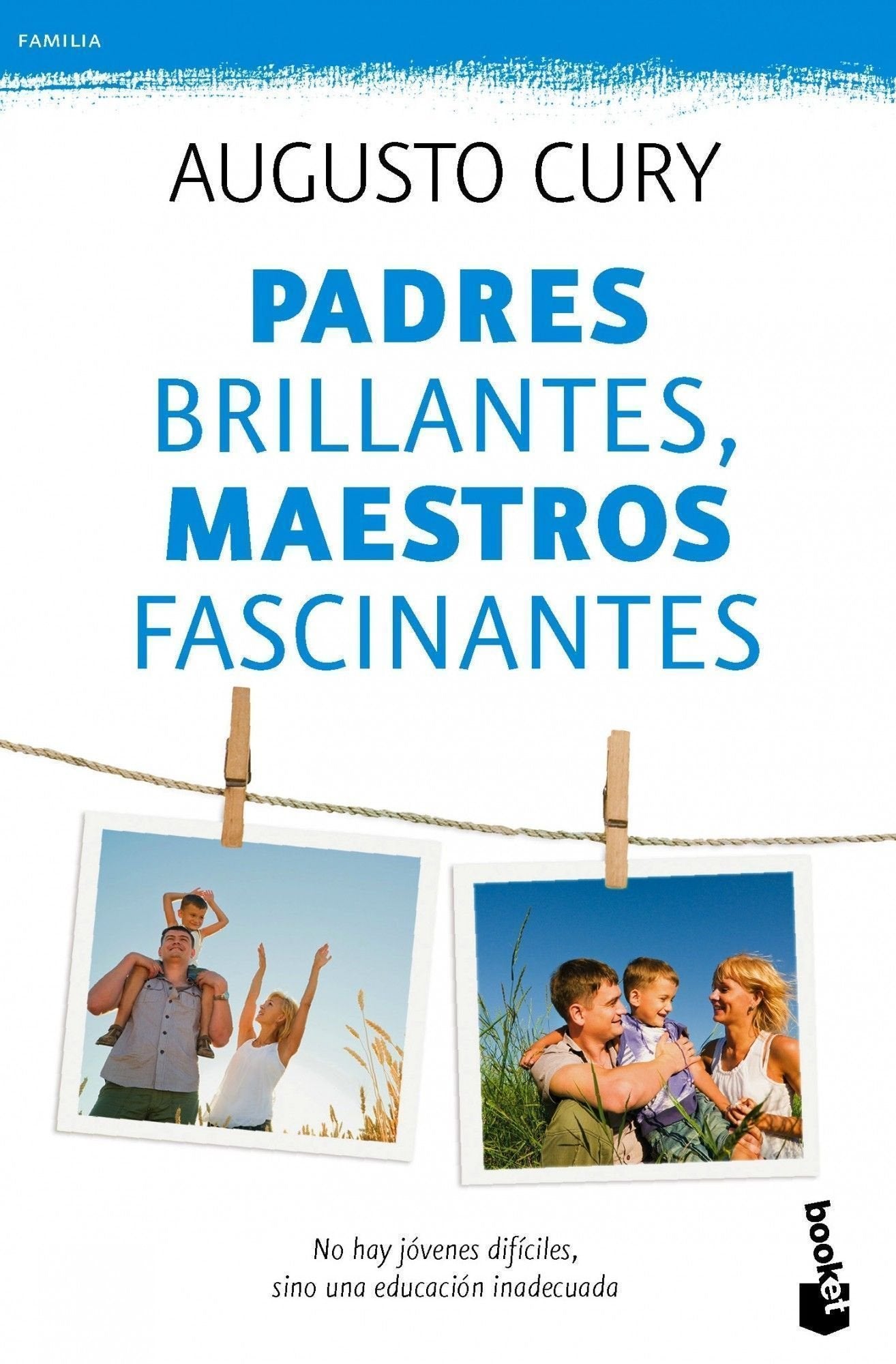 Padres brillantes, maestros fascinantes: No hay jóvenes difíciles, sino una educación inadecuada (Familia)