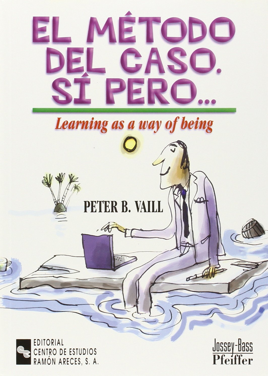 EL método del caso. Sí pero...: Learning as a way of being (Management)