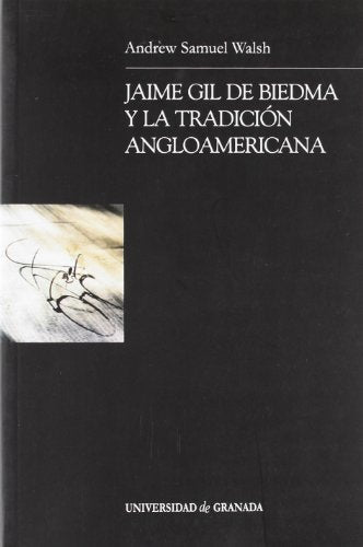 Jaime Gil de Biedma y la tradición angloamericana (Monográfica Humanidades/ Teoría y Crítica Literarias)