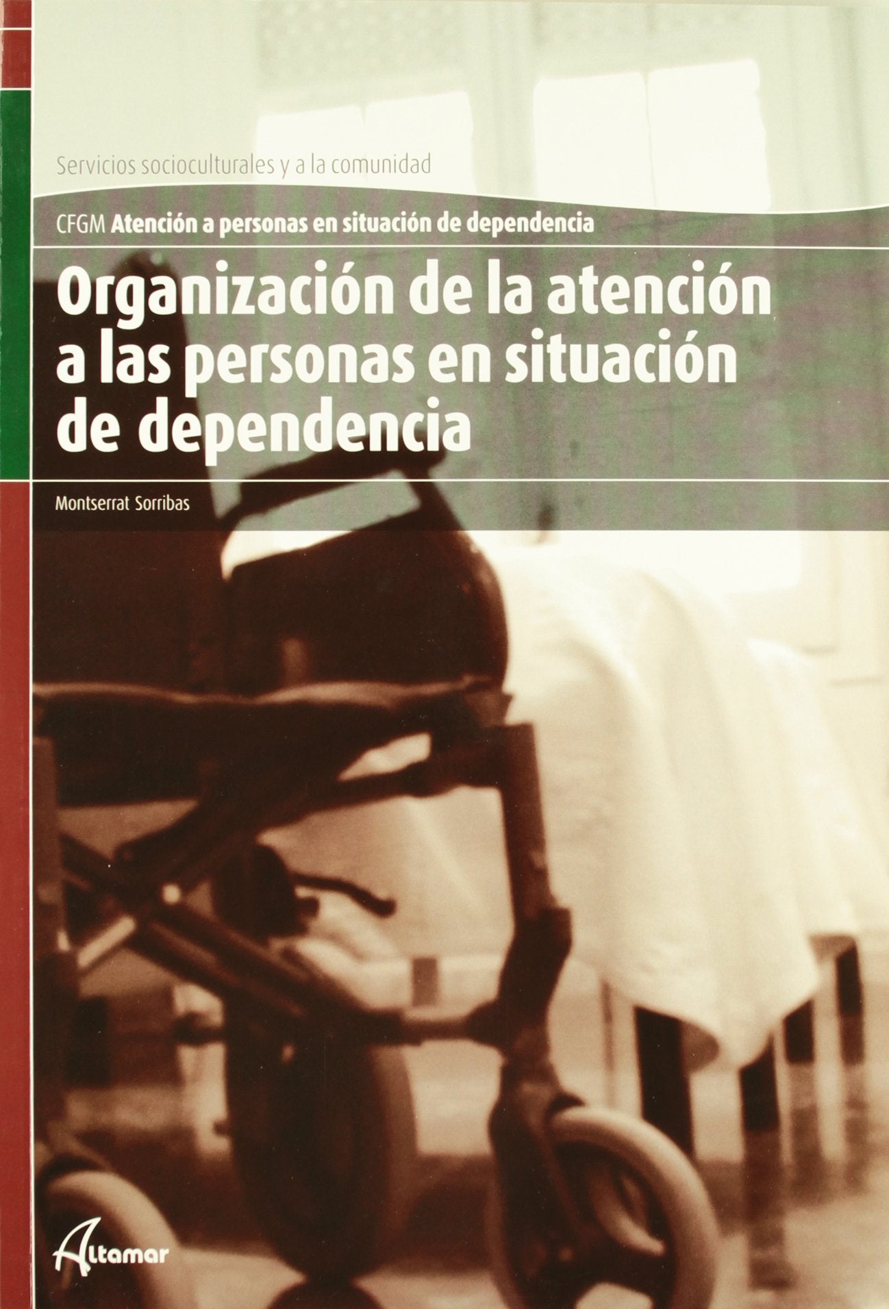 Organización de la atención a personas en situación de dependencia (CFGM ATENCIÓN A PERSONAS EN SITUACIÓN DE DEPENDENC)