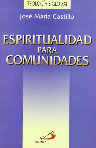 Espiritualidad para comunidades (Teólogos Siglo XXI)