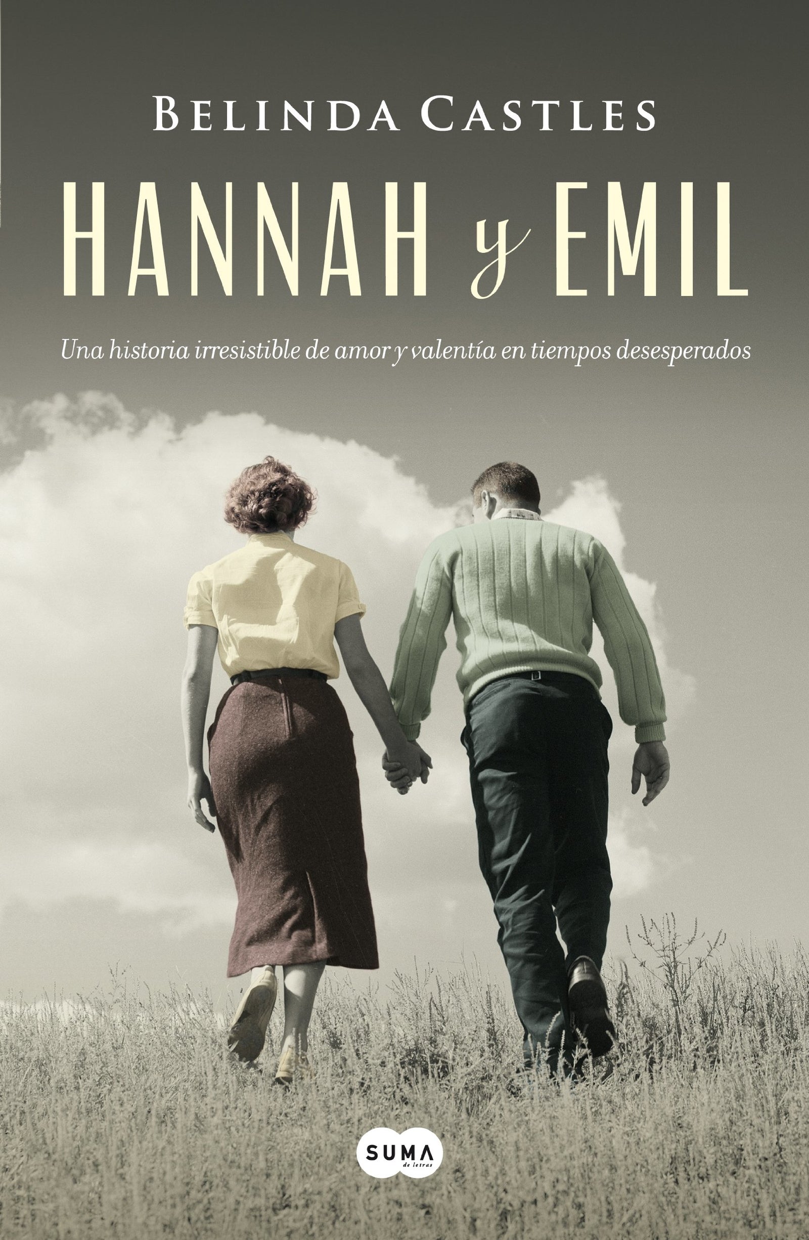 Hannah y Emil: Una historia irresistible de amor y valentía en tiempos desesperados (SUMA)