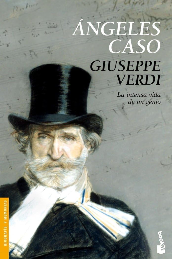 Giuseppe Verdi: La intensa vida de un genio (Biografías y Memorias)