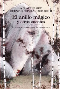 El anillo mágico y otros cuentos: Cuentos populares rusos II: 2 (Cuentos, Mitos Y Libros-Regalo - Libros-Regalo)
