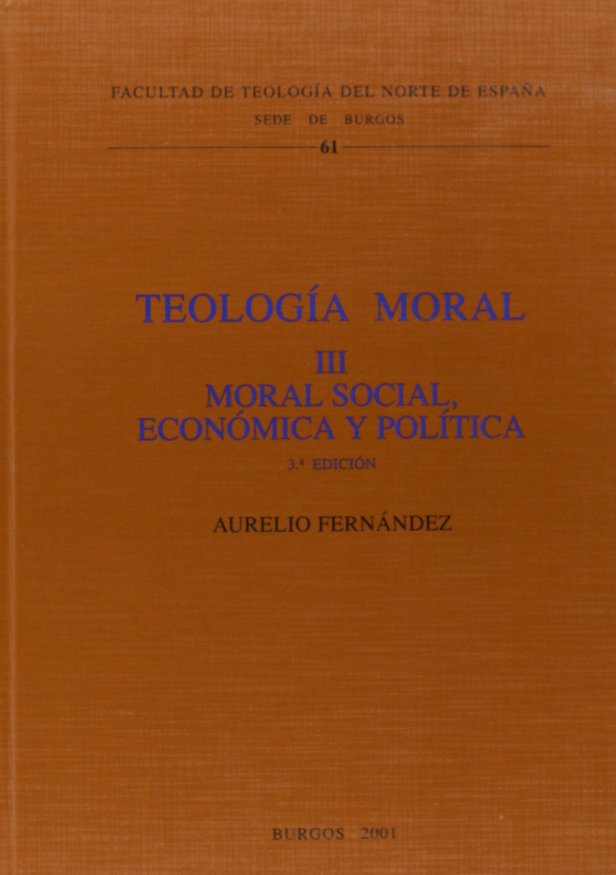 Teología moral III. Moral social, económica y política