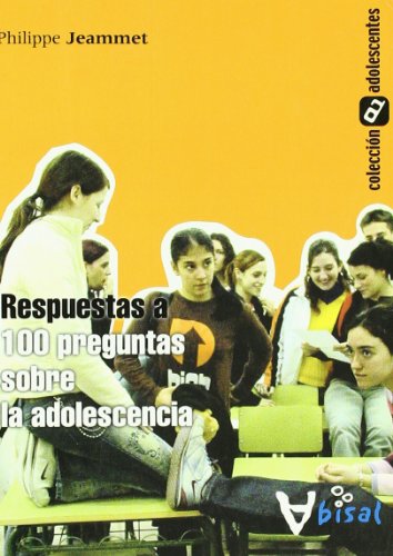 Respuestas a 100 preguntas sobre la adolescencia (Adolescentes)