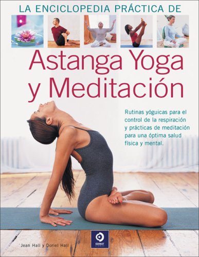 La enciclopedia practica de astanga yoga y meditacion/ Astanga Yoga and Meditation