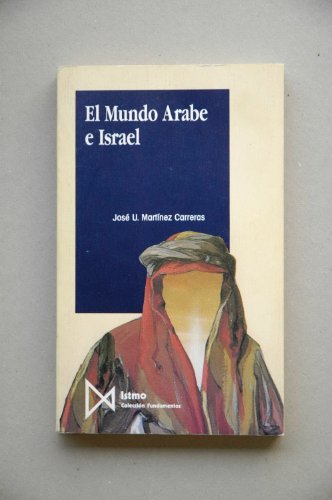 El mundo árabe e Israel: El Proximo Oriente En El Siglo XX: 114 (Fundamentos)